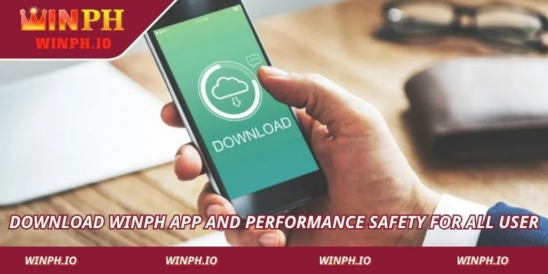 Download WINPH App and performance safety for all user