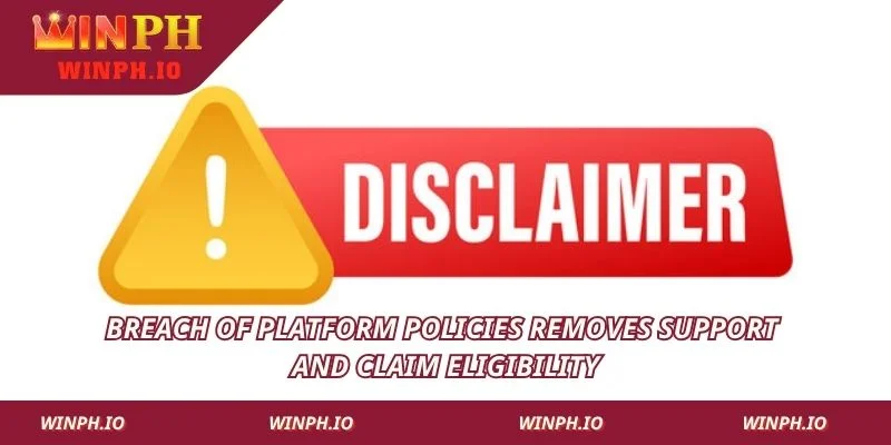 Breach of platform policies removes support and claim eligibility