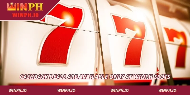 Cashback deals are available only at WINPH Slots