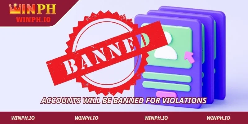 Accounts will be banned for violations