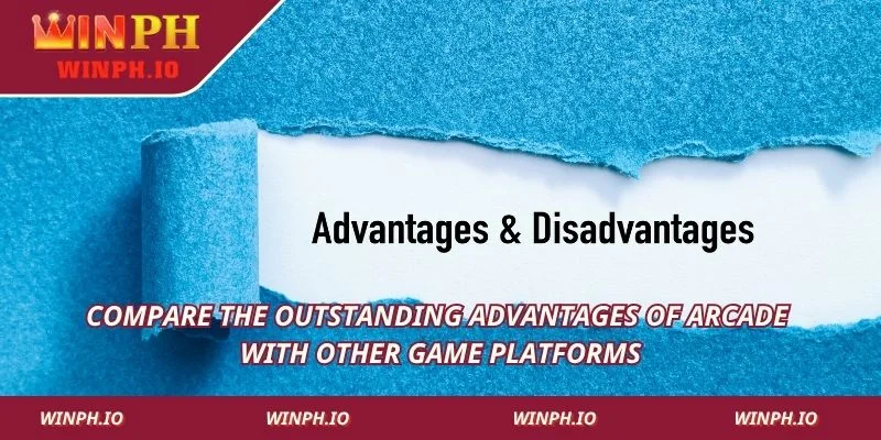 Compare the outstanding advantages of Arcade
