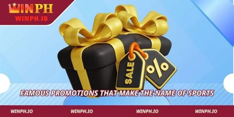 Famous promotions that make the name of sports