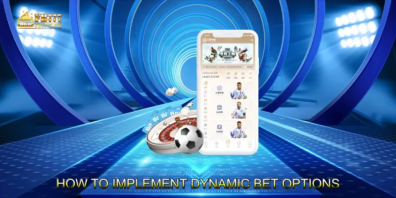 How to Implement Dynamic Bet Options