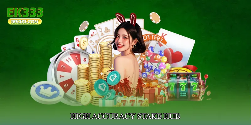 High Accuracy Stake Hub