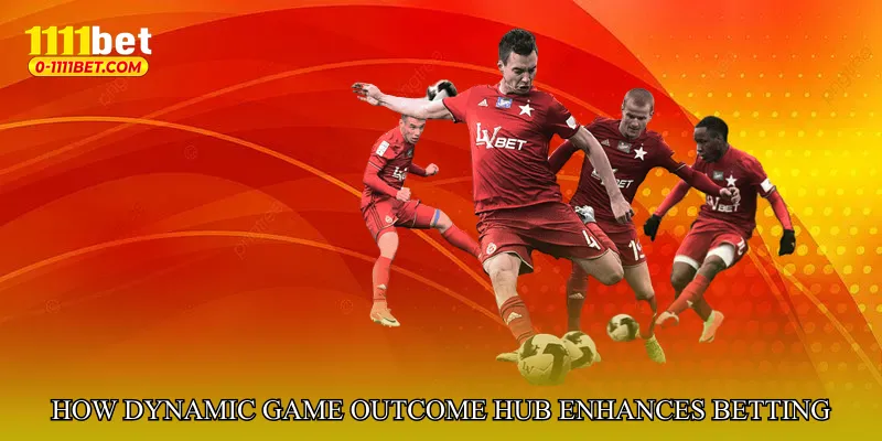 How Dynamic Game Outcome Hub Enhances Betting Accuracy