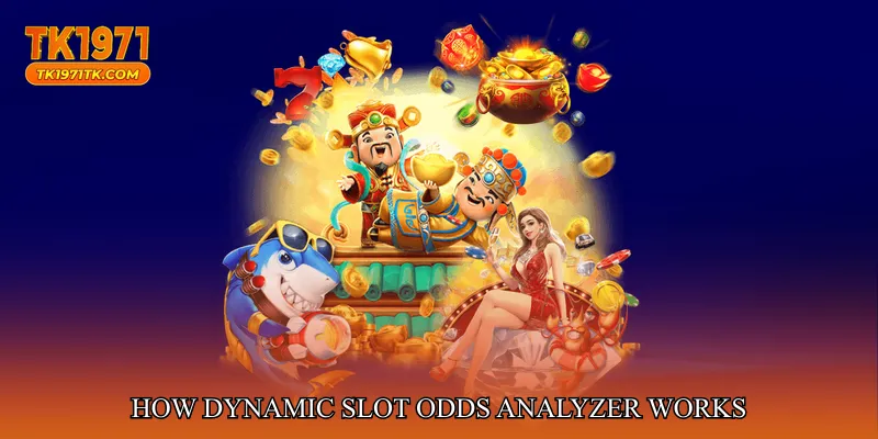 How Dynamic Slot Odds Analyzer Works