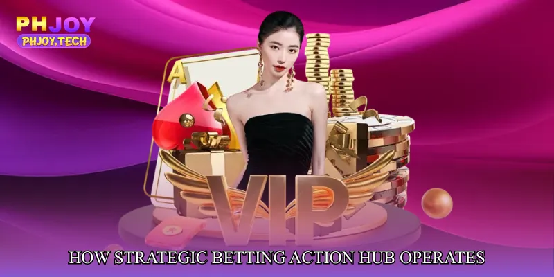How Strategic Betting Action Hub Operates