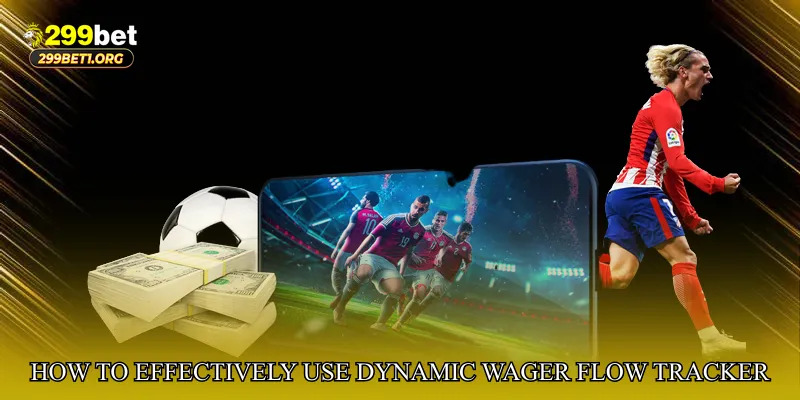 How to Effectively Use Dynamic Wager Flow Tracker