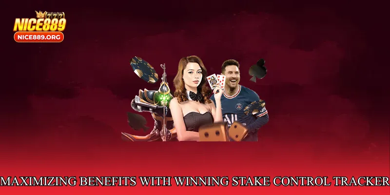 Maximizing Benefits with Winning Stake Control Tracker