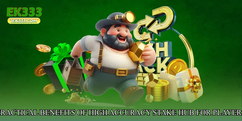 Practical Benefits of High Accuracy Stake Hub for Players