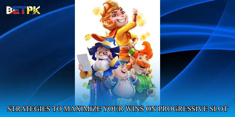 Strategies to Maximize Your Wins on Progressive Jackpot Slot Games