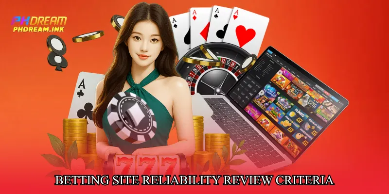 Betting site reliability review criteria