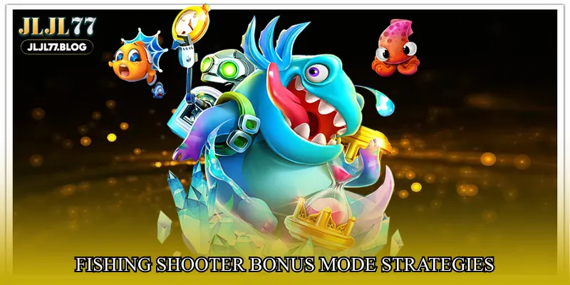 Fishing shooter bonus mode strategies