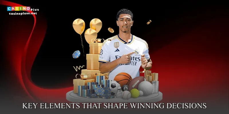 Key Elements That Shape Winning Decisions