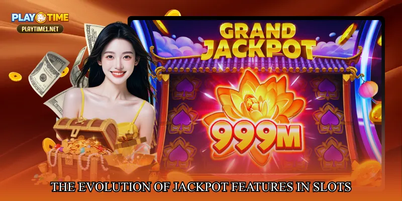 The evolution of jackpot features in slots