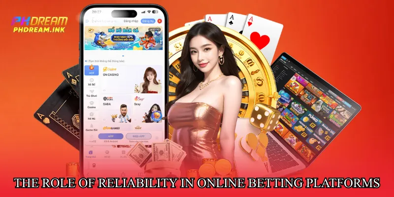 The role of reliability in online betting platforms