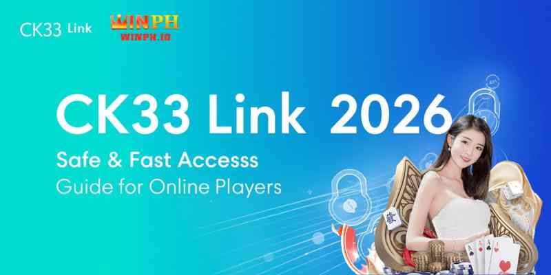 CK33 Link 2026: Safe & Fast Access Guide for Online Players