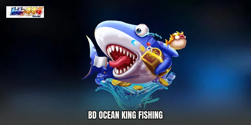 BD Ocean King Fishing