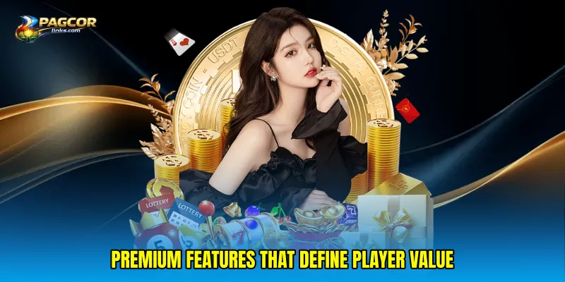 Premium features that define player value