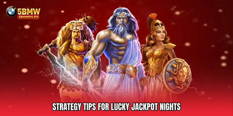 Strategy Tips for Lucky Jackpot Nights