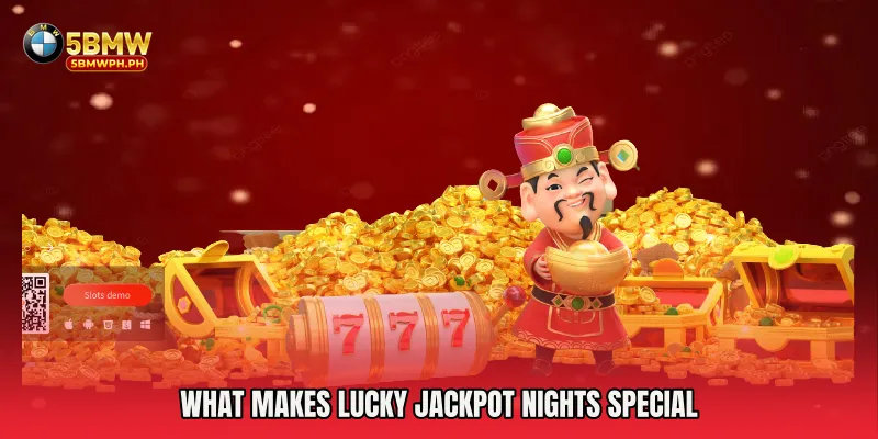 What Makes Lucky Jackpot Nights Special