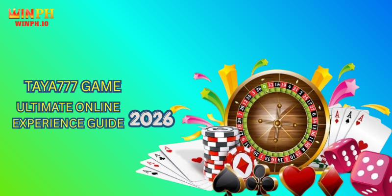 Taya777 Game: Ultimate Online Experience Guide 2026