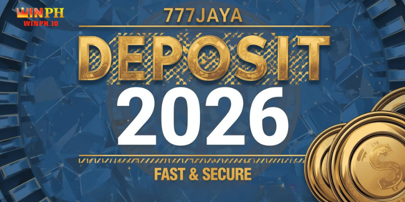 777Jaya Deposit 2026: Fast & Secure Guide