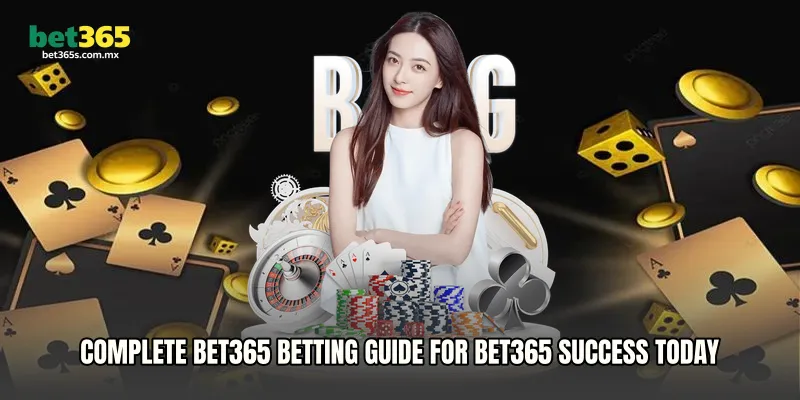 Complete Bet365 Betting Guide